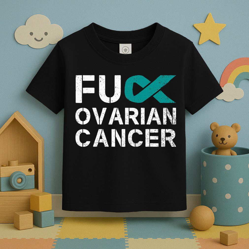 Fuck Ovarian Cancer Awareness Teal Ribbon Warrior Survivor Toddler T-Shirt