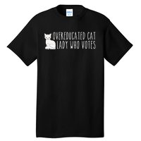 Funny Overeducated Cat Lady Who Votes For Kamala Harris 2024 Tall T-Shirt