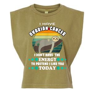 Funny Ovarian Cancer Awareness I Have Ovarian Cancer Garment-Dyed Women's Muscle Tee