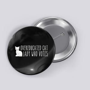 Funny Overeducated Cat Lady Who Votes For Kamala Harris 2024 Button