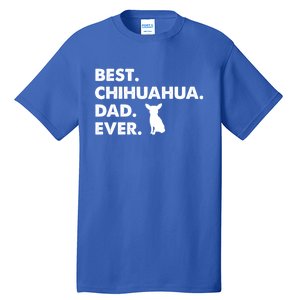 Father Of Chihuahuas Best Chihuahua Dad Ever Gift Tall T-Shirt