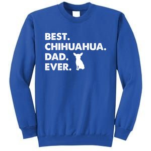 Father Of Chihuahuas Best Chihuahua Dad Ever Gift Tall Sweatshirt