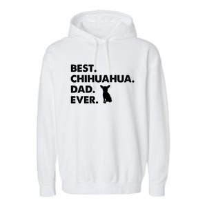 Father Of Chihuahuas Best Chihuahua Dad Ever Gift Garment-Dyed Fleece Hoodie