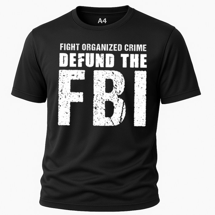 Fight Organized Crime Defund The FBI Cooling Performance Crew T-Shirt