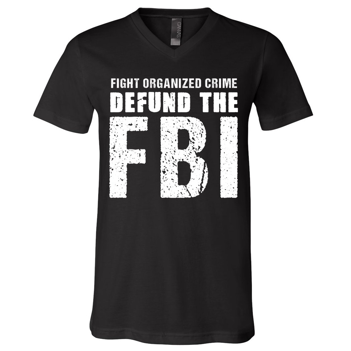 Fight Organized Crime Defund The FBI V-Neck T-Shirt