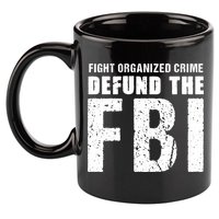 Fight Organized Crime Defund The FBI 11oz C Handle Ceramic Mug