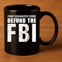 Fight Organized Crime Defund The FBI 11oz C Handle Ceramic Mug
