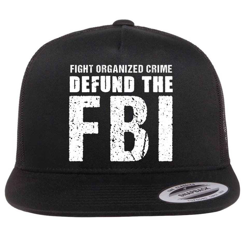 Fight Organized Crime Defund The FBI Flat Bill Trucker Hat
