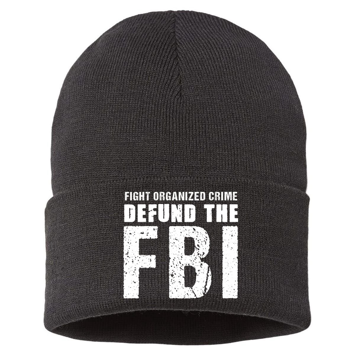 Fight Organized Crime Defund The FBI Sustainable Knit Beanie