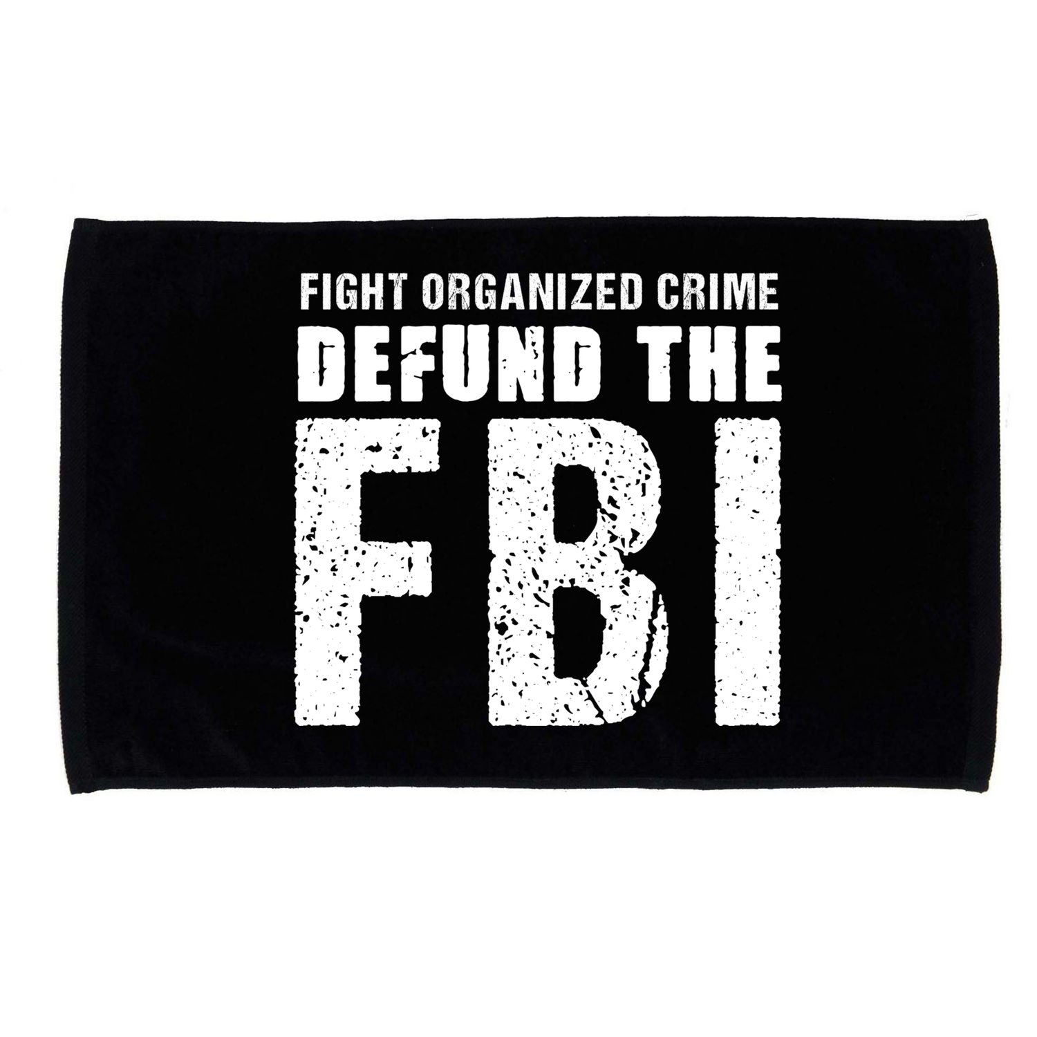 Fight Organized Crime Defund The FBI Microfiber Hand Towel
