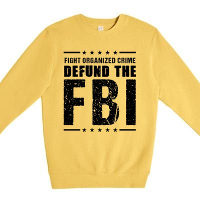 Fight Organized Crime Defund The FBI Premium Crewneck Sweatshirt