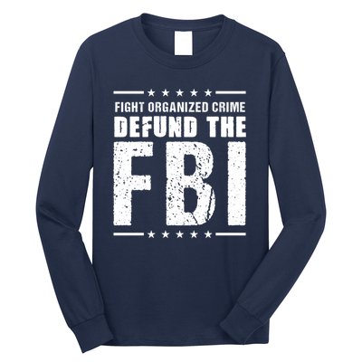 Fight Organized Crime Defund The FBI Long Sleeve Shirt