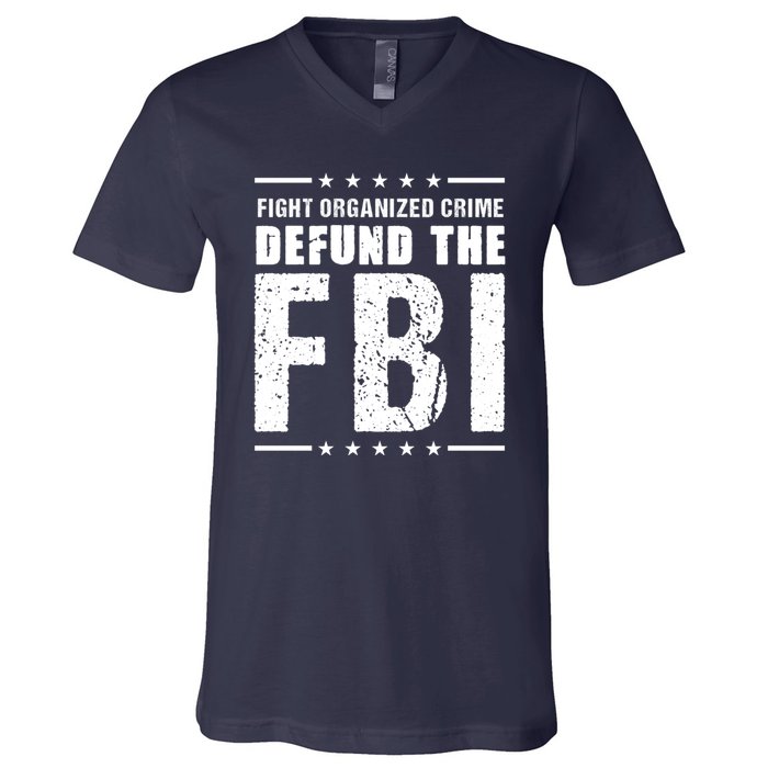 Fight Organized Crime Defund The FBI V-Neck T-Shirt