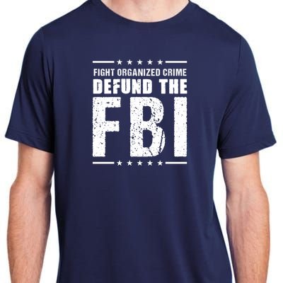 Fight Organized Crime Defund The FBI Adult ChromaSoft Performance T-Shirt