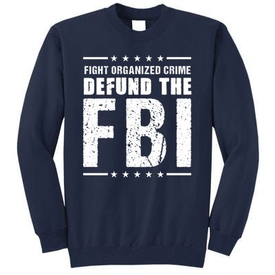 Fight Organized Crime Defund The FBI Tall Sweatshirt