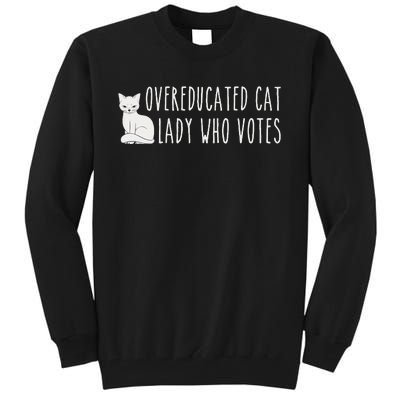 Funny Overeducated Cat Lady Who Votes For Kamala Harris 2024 Gift Tall Sweatshirt