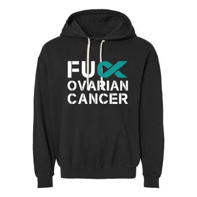 Fuck Ovarian Cancer Awareness Teal Ribbon Warrior Survivor Garment-Dyed Fleece Hoodie