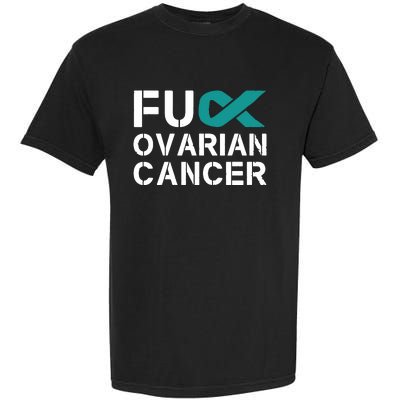 Fuck Ovarian Cancer Awareness Teal Ribbon Warrior Survivor Garment-Dyed Heavyweight T-Shirt