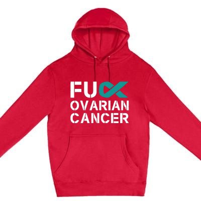 Fuck Ovarian Cancer Awareness Teal Ribbon Warrior Survivor Premium Pullover Hoodie