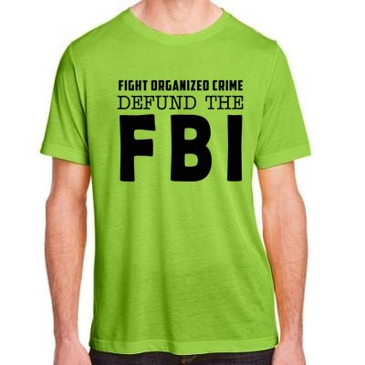 Fight Organized Crime Defund The FBI Adult ChromaSoft Performance T-Shirt