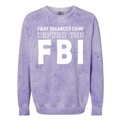 Fight Organized Crime Defund The FBI Colorblast Crewneck Sweatshirt