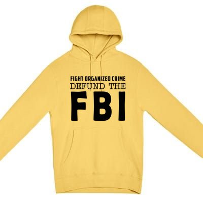 Fight Organized Crime Defund The FBI Premium Pullover Hoodie