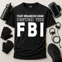 Fight Organized Crime Defund The FBI Cooling Performance Crew T-Shirt