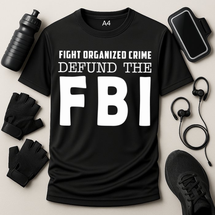 Fight Organized Crime Defund The FBI Cooling Performance Crew T-Shirt