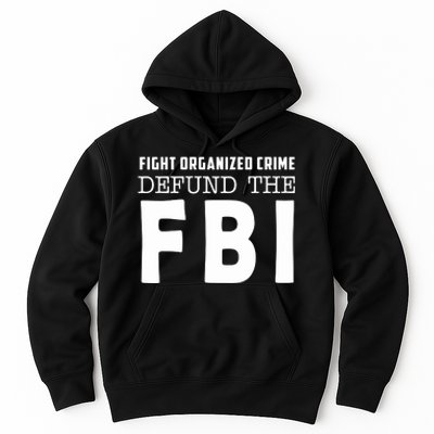 Fight Organized Crime Defund The FBI Hoodie