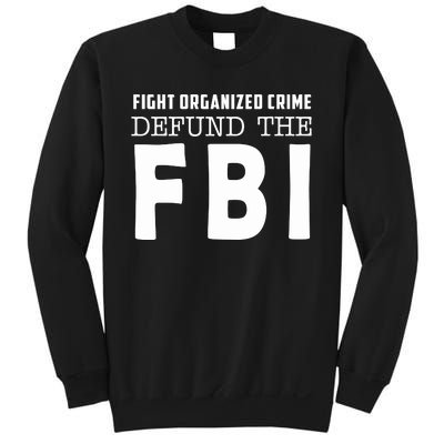 Fight Organized Crime Defund The FBI Sweatshirt