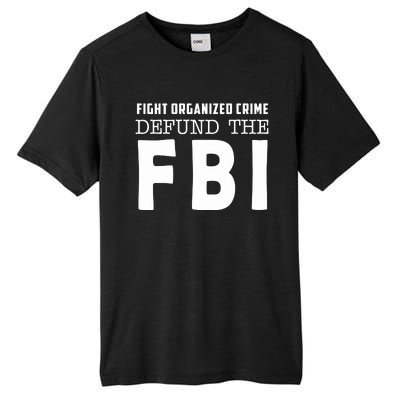 Fight Organized Crime Defund The FBI Tall Fusion ChromaSoft Performance T-Shirt