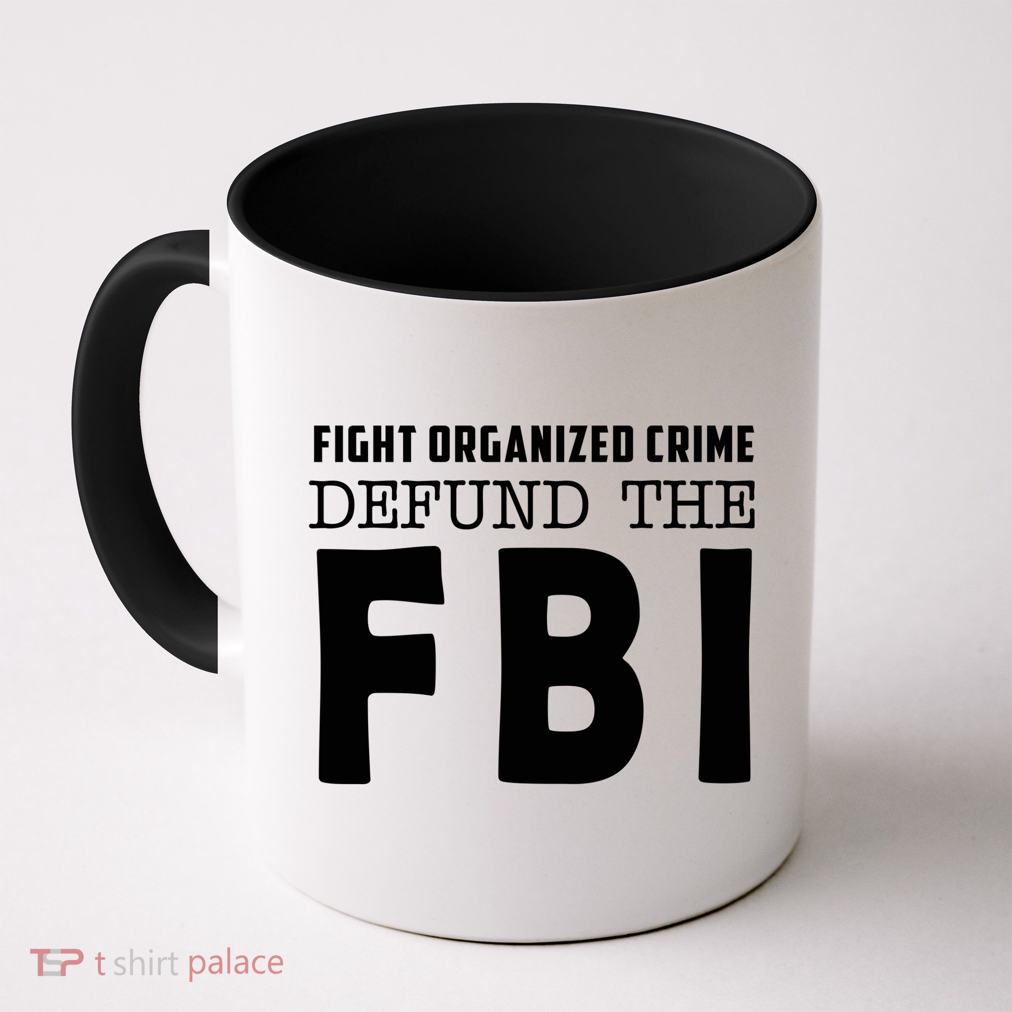 Fight Organized Crime Defund The FBI Mug