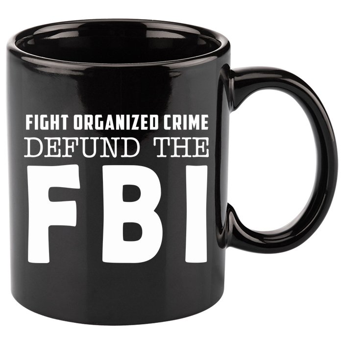 Fight Organized Crime Defund The FBI 11oz C Handle Ceramic Mug