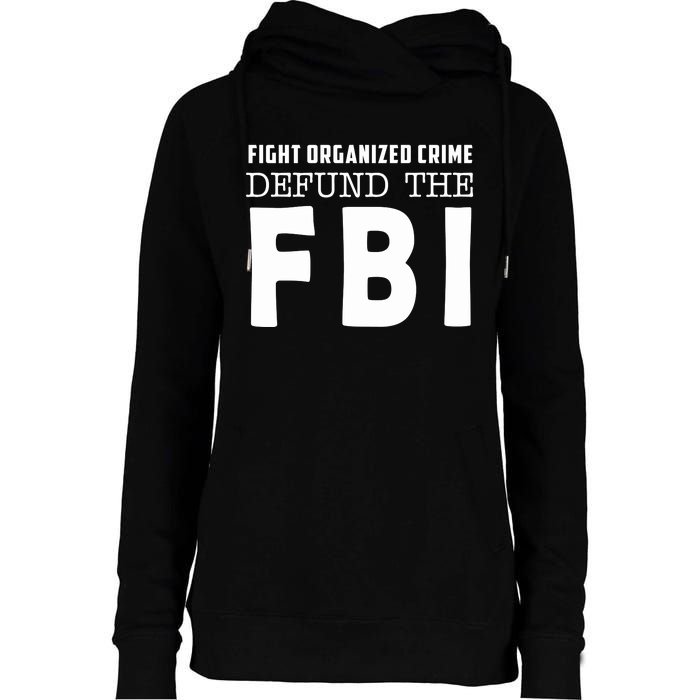 Fight Organized Crime Defund The FBI Womens Funnel Neck Pullover Hood