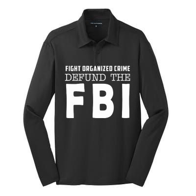 Fight Organized Crime Defund The FBI Silk Touch Performance Long Sleeve Polo