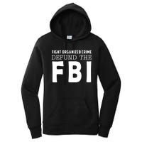 Fight Organized Crime Defund The FBI Women's Pullover Hoodie