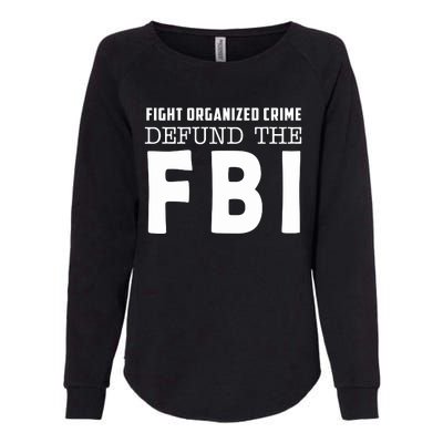 Fight Organized Crime Defund The FBI Womens California Wash Sweatshirt