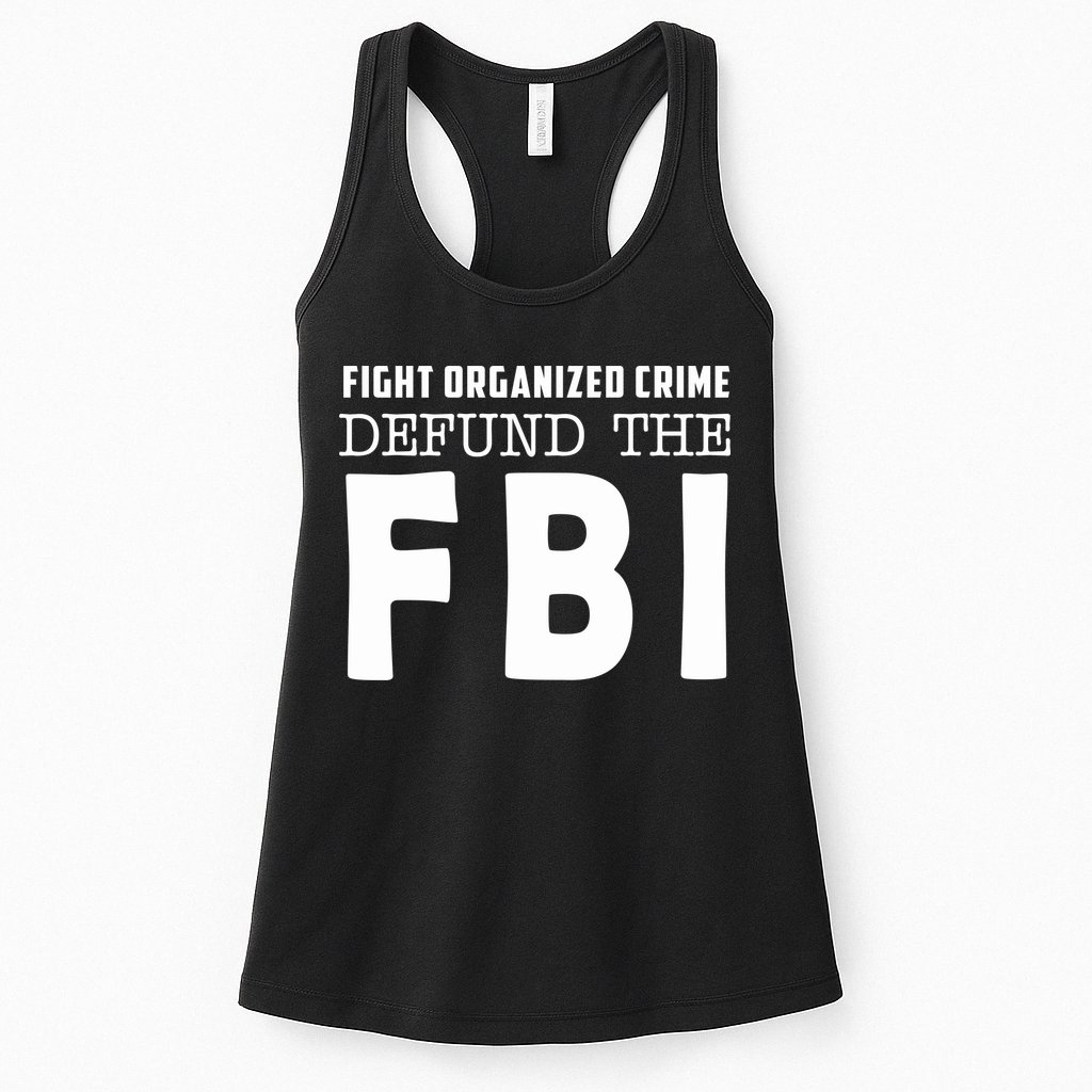 Fight Organized Crime Defund The FBI Womens Tank Top