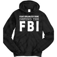 Fight Organized Crime Defund The FBI Tie Dye Hoodie