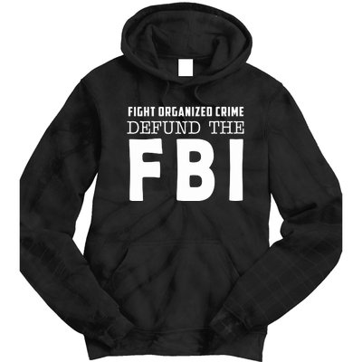 Fight Organized Crime Defund The FBI Tie Dye Hoodie