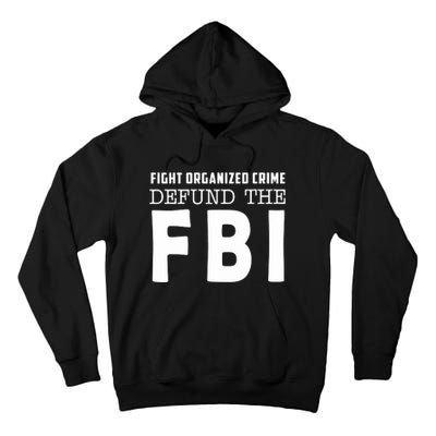 Fight Organized Crime Defund The FBI Tall Hoodie