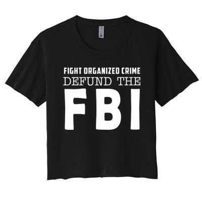 Fight Organized Crime Defund The FBI Women's Crop Top Tee