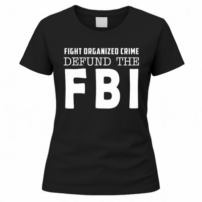 Fight Organized Crime Defund The FBI Women's T-Shirt