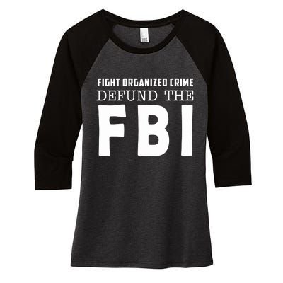 Fight Organized Crime Defund The FBI Women's Tri-Blend 3/4-Sleeve Raglan Shirt