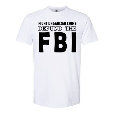 Fight Organized Crime Defund The FBI Softstyle® CVC T-Shirt