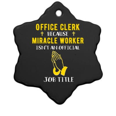 Funny Office Clerk Because Miracle Worker Isn't A Job Title Meaningful Gift Ceramic Star Ornament