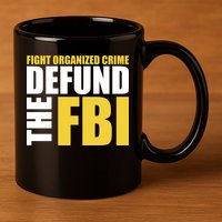 Fight Organized Crime Defund The FBI 11oz C Handle Ceramic Mug