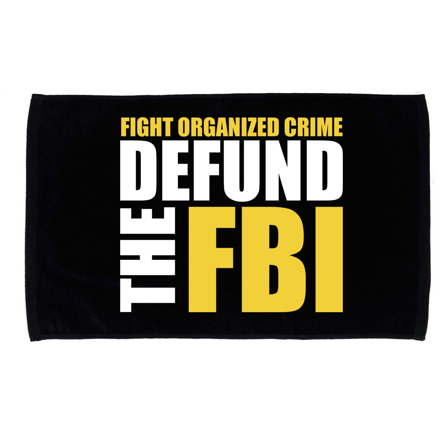 Fight Organized Crime Defund The FBI Microfiber Hand Towel