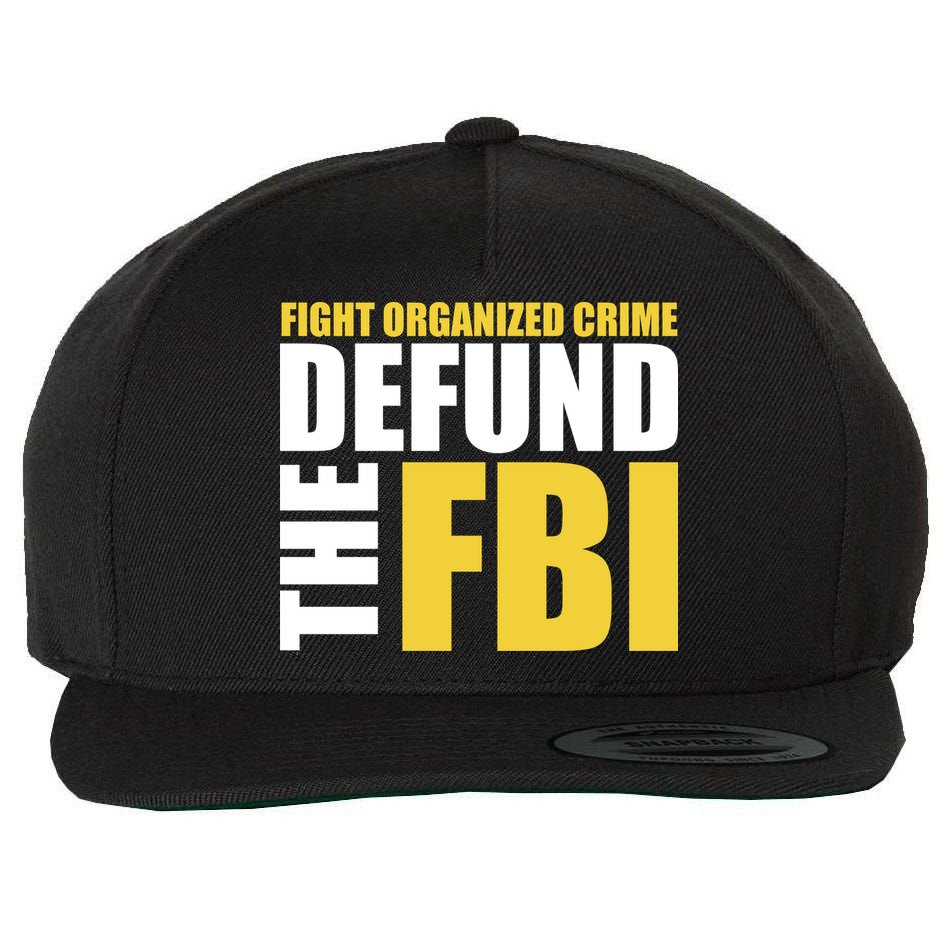 Fight Organized Crime Defund The FBI Wool Snapback Cap
