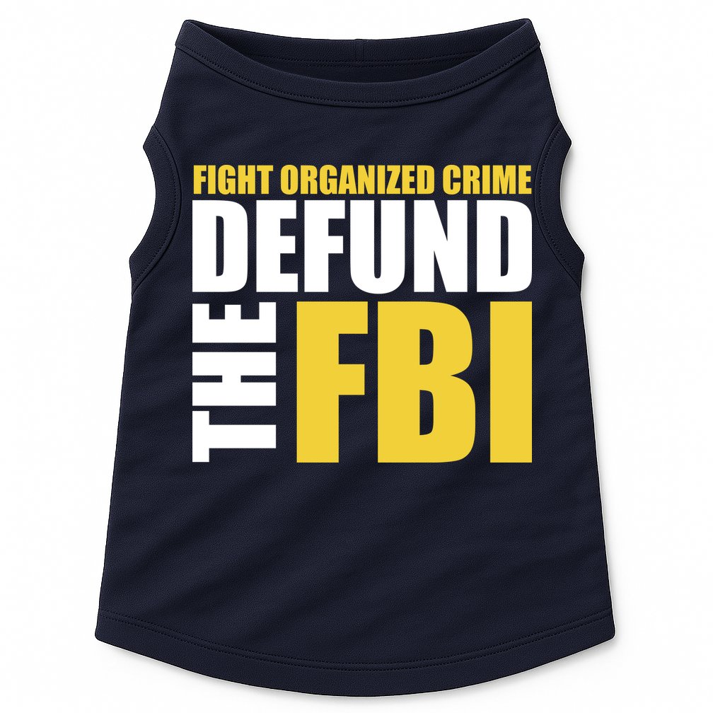 Fight Organized Crime Defund The FBI Doggie Tank